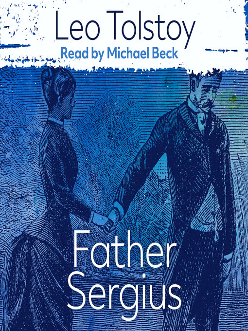 Title details for Father Sergius by Leo Tolstoy - Wait list